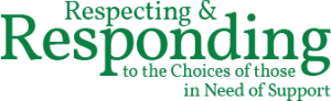 Respecting & Responding to the Choices of Those in Need of Support