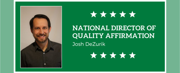 Josh DeZurik, National Director of Quality Affirmation